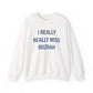 I Really Really Miss Bozrah Unisex Heavy Blend™ Crewneck Sweatshirt