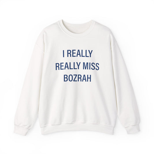 I Really Really Miss Bozrah Unisex Heavy Blend™ Crewneck Sweatshirt