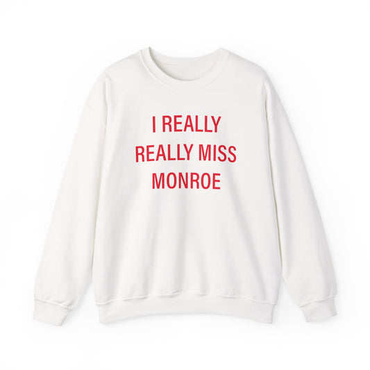 I Really Really Miss Monroe Unisex Heavy Blend™ Crewneck Sweatshirt