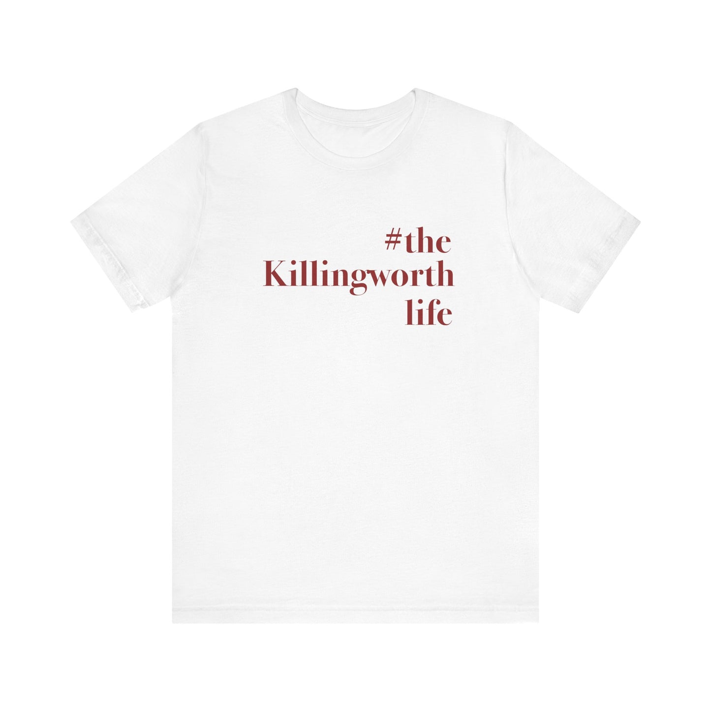 #thekillingworthlife Unisex Jersey Short Sleeve Tee