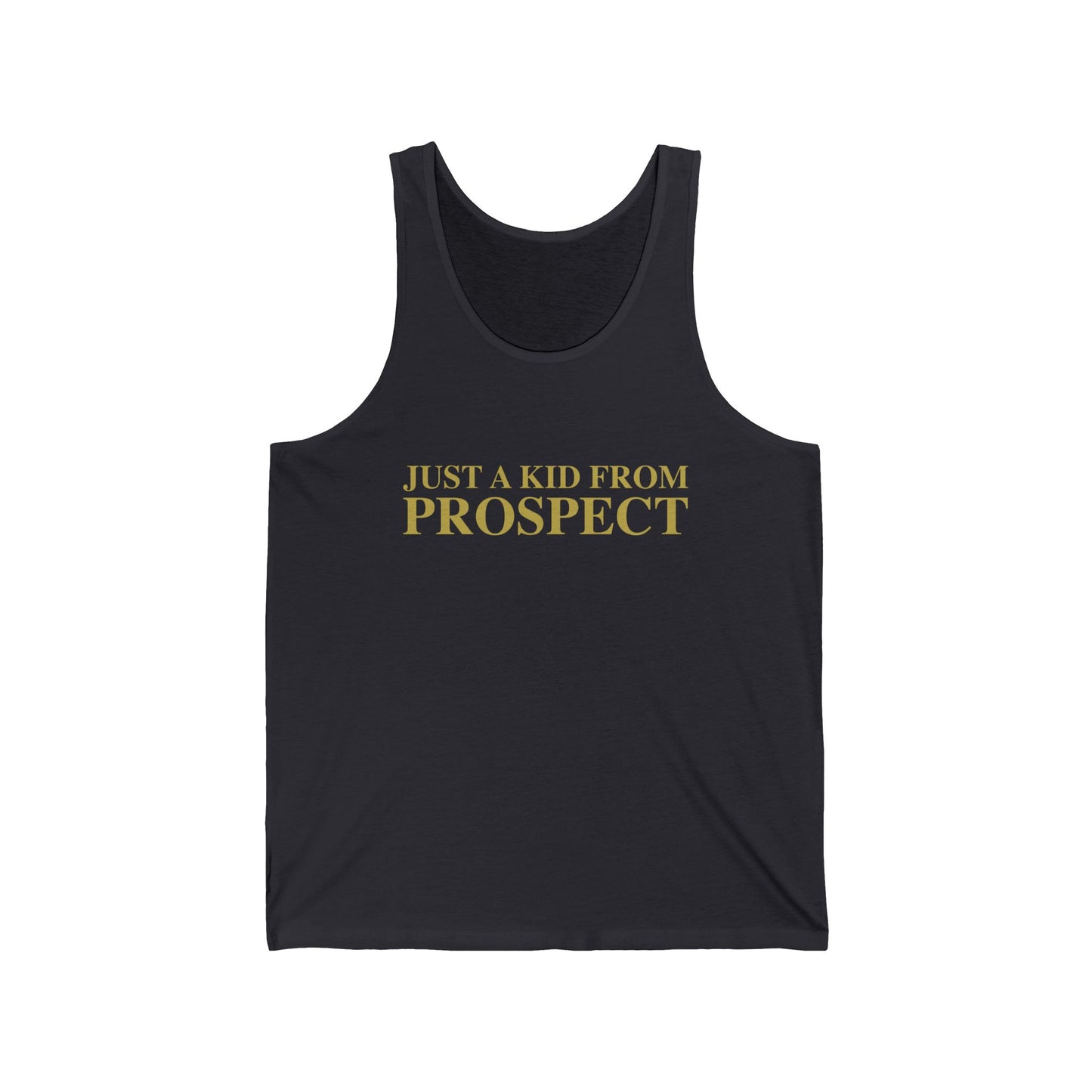 Just a kid from Prospect Unisex Jersey Tank Top