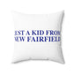 Just a kid from New Fairfield Spun Polyester Square Pillow