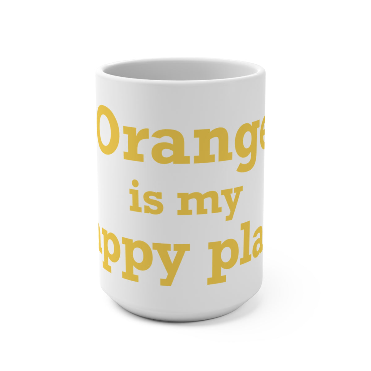 Orange is My Happy Place Mug 15oz