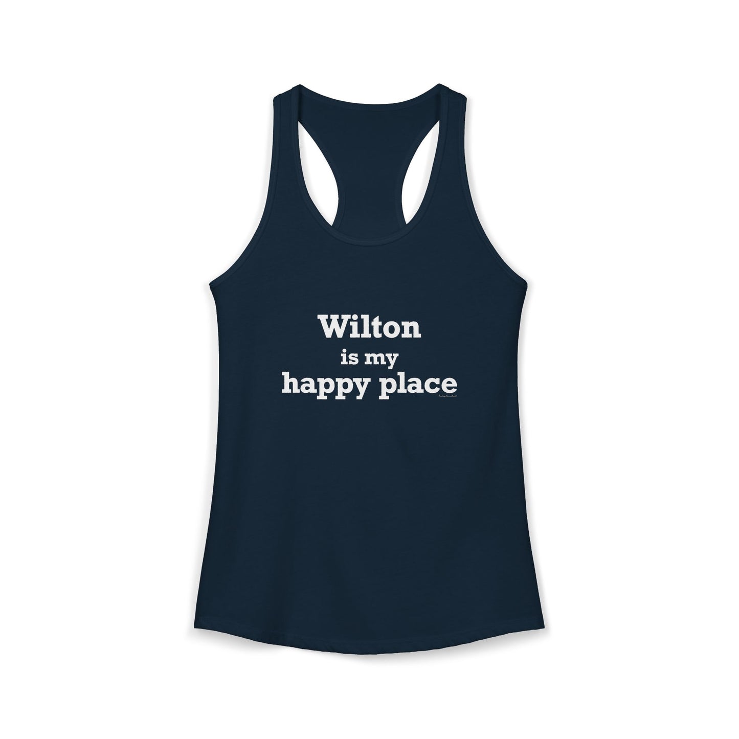 Wilton is my Happy Place Women's Ideal Racerback Tank Top