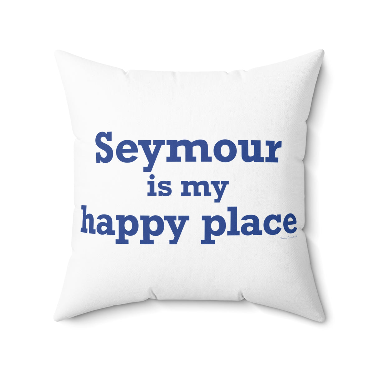 Seymour is My Happy Place Polyester Square Pillow