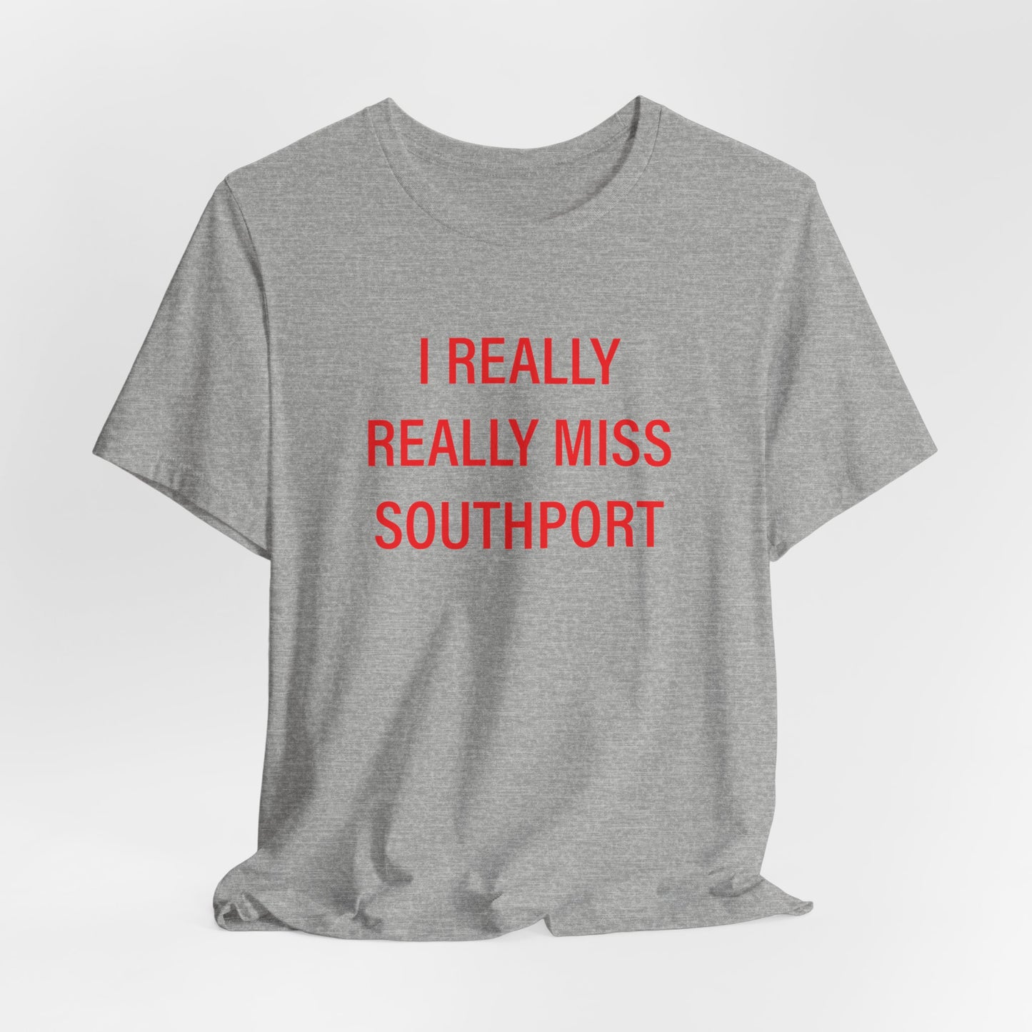 I Really Really Miss Southport Unisex Jersey Short Sleeve T-Shirt
