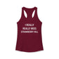 I Really Really Miss Strawberry Hill Women's Ideal Racerback Tank Top