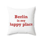Berlin is My Happy Place Polyester Square Pillow