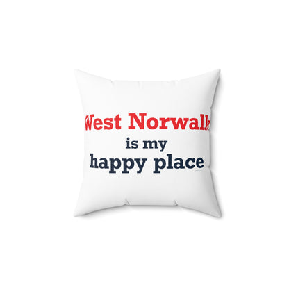West Norwalk is My Happy Place Spun Polyester Square Pillow