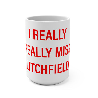 I Really Really Miss Litchfield Mug 15oz