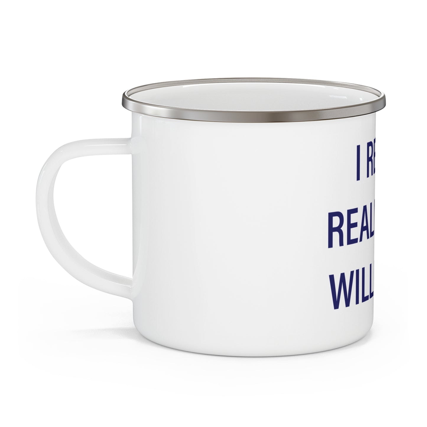 I Really Really Miss Willington Enamel Camping Mug