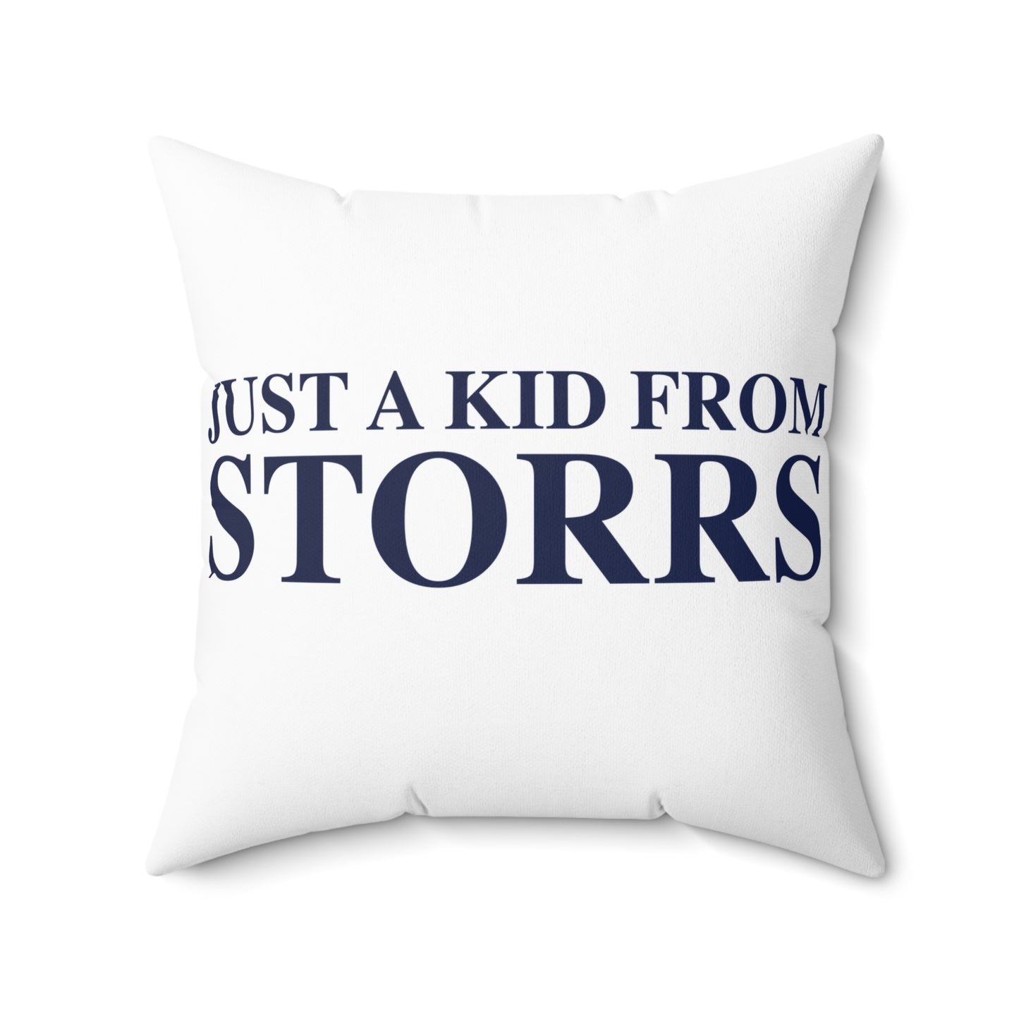 Just a kid from Storrs Spun Polyester Square Pillow