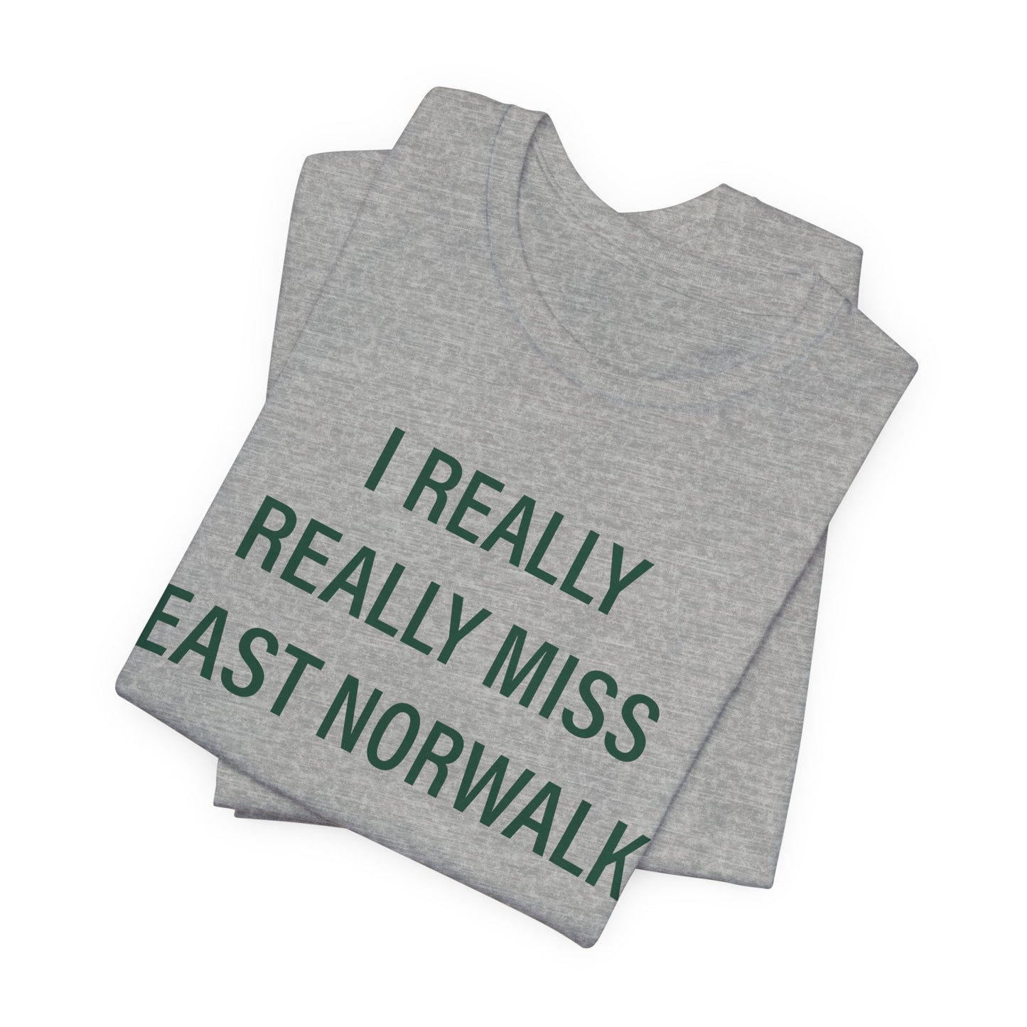 I Really Really Miss East Norwalk Unisex Jersey Short Sleeve T-Shirt