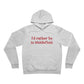 I'd rather be in Middlefield. Unisex Sponge Fleece Pullover Hoodie