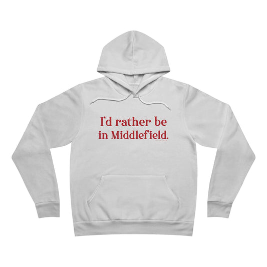 I'd rather be in Middlefield. Unisex Sponge Fleece Pullover Hoodie