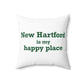 New Hartford is My Happy Place Polyester Square Pillow