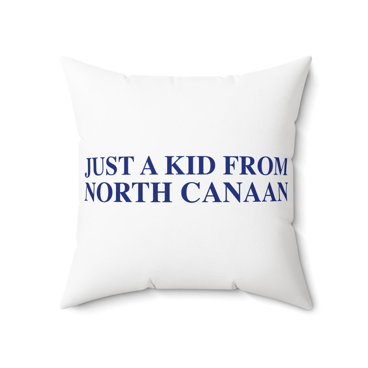 Just a kid from North Canaan Polyester Square Pillow