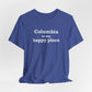 Columbia is My Happy Place Unisex Jersey Short Sleeve T-Shirt