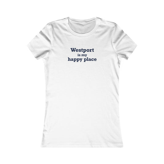 Westport Is My Happy Place Women's Favorite T-Shirt