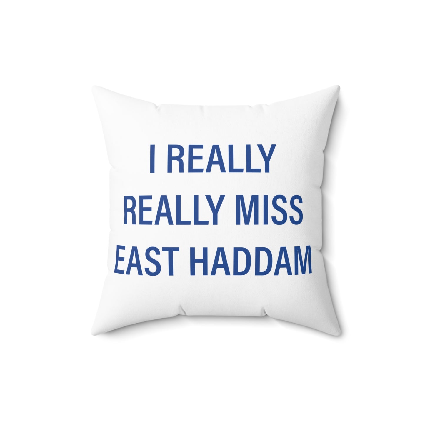 I Really Really Miss East Haddam Spun Polyester Square Pillow