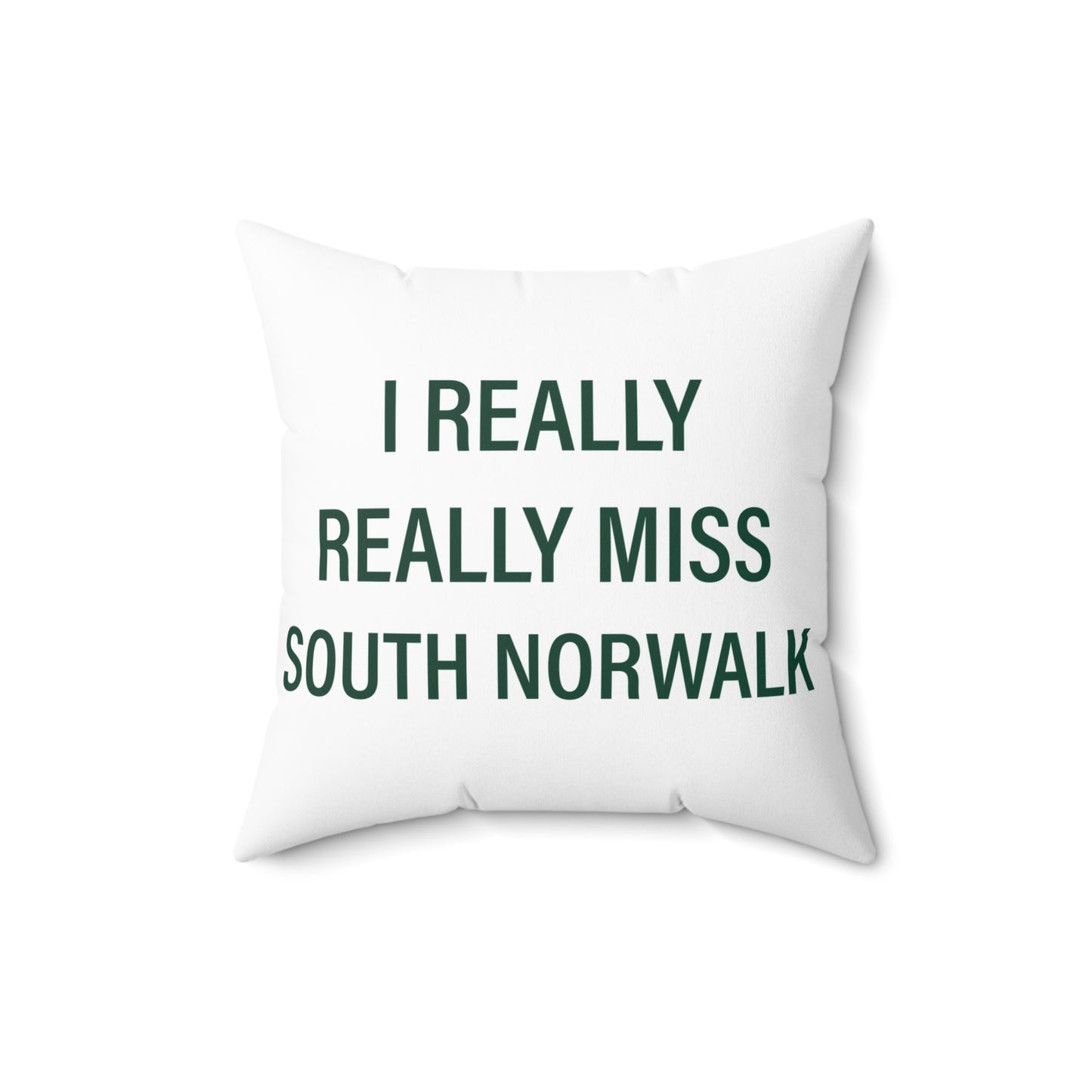 I Really Really Miss South Norwalk Spun Polyester Square Pillow