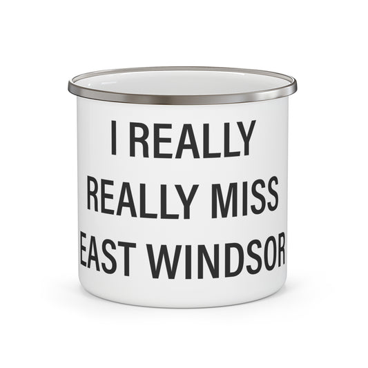 I Really Really Miss East Windsor Enamel Camping Mug