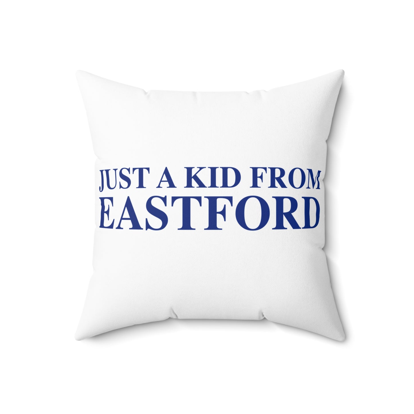 Just a kid from Eastford Spun Polyester Square Pillow