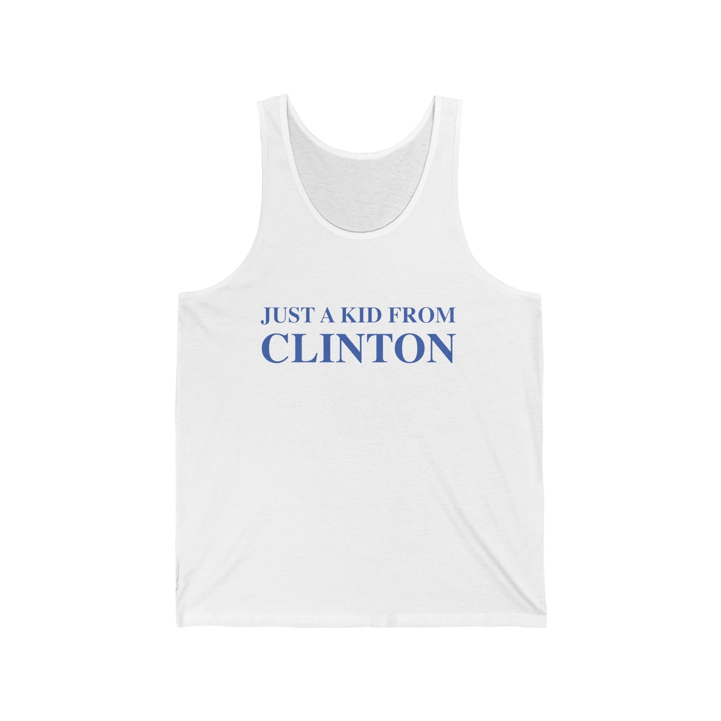 Just a kid from Clinton Unisex Jersey Tank