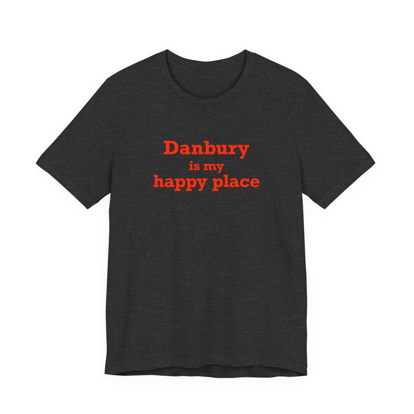 Danbury Is My Happy Place Unisex Jersey Short Sleeve T-Shirt