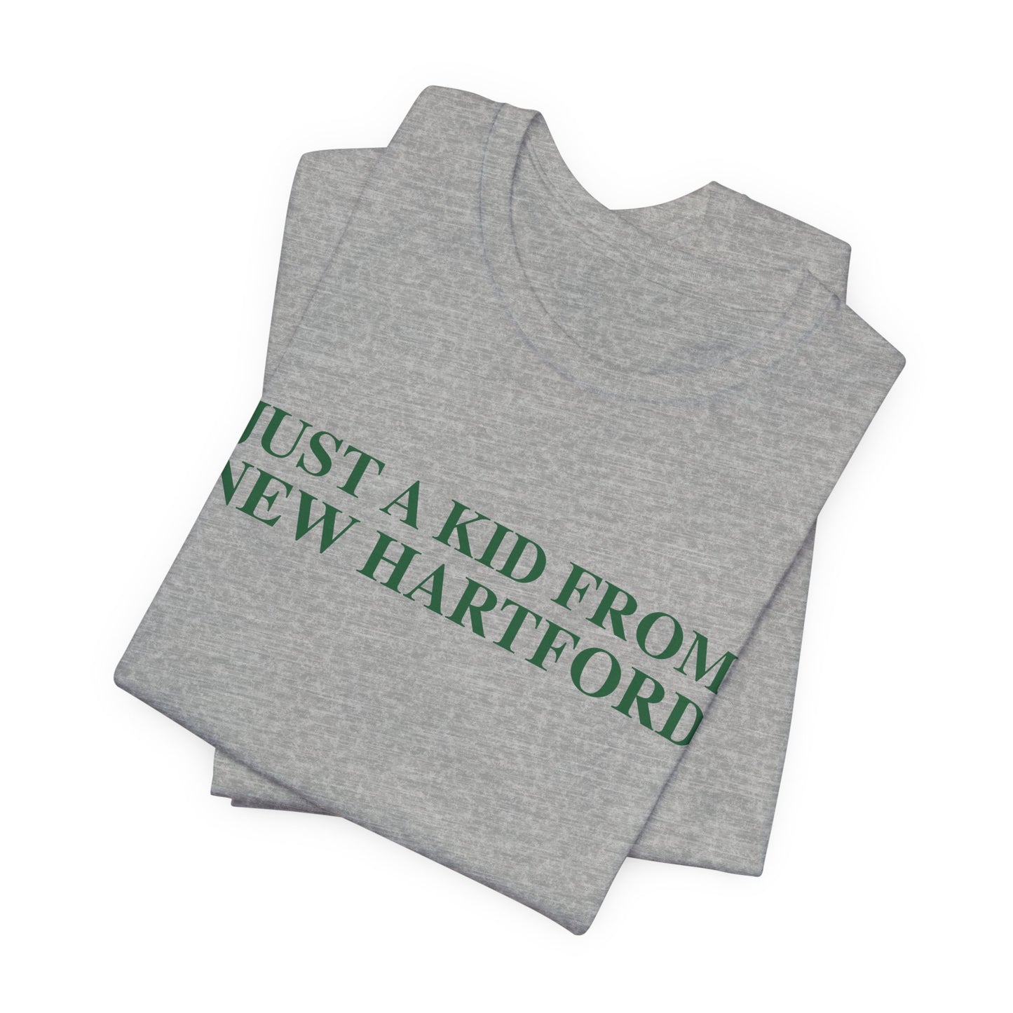 Just a kid from New Hartford Unisex Jersey Short Sleeve T-Shirt