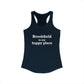Brookfield Is My Happy Place Women's Ideal Racerback Tank Top