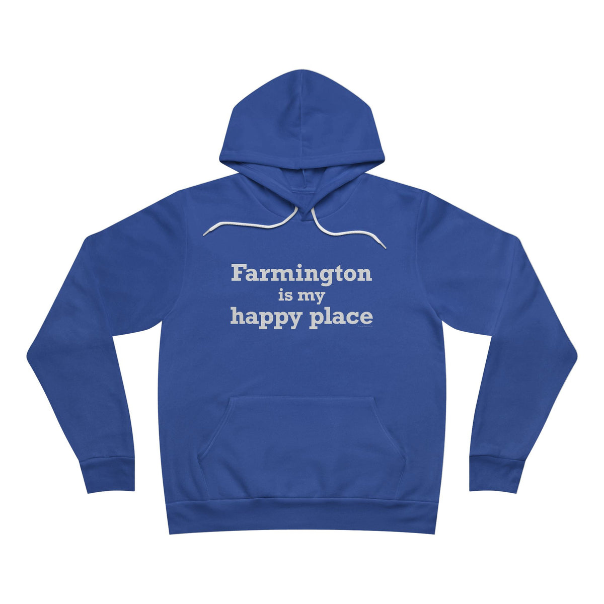 Farmington is My Happy Place Sponge Fleece Pullover Hoodie
