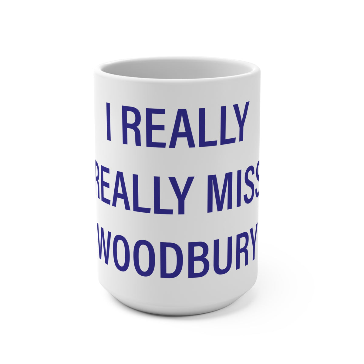 I Really Really Miss Woodbury Mug 15oz