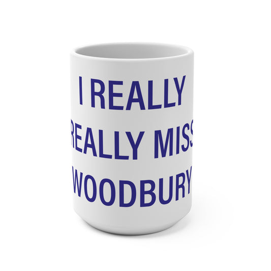 I Really Really Miss Woodbury Mug 15oz