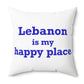 Lebanon is My Happy Place Spun Polyester Square Pillow