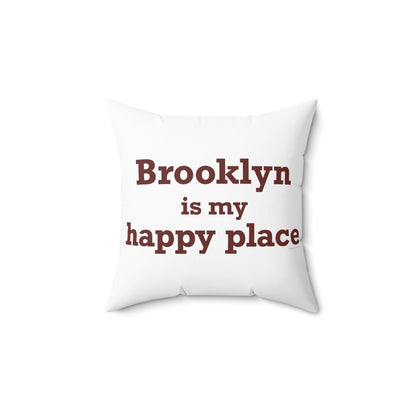 Brooklyn is My Happy Place Spun Polyester Square Pillow
