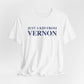 Just a kid from Vernon Unisex Jersey Short Sleeve Tee