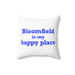 Bloomfield is My Happy Place Polyester Square Pillow