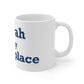Bozrah is My Happy Place  Mug 11oz