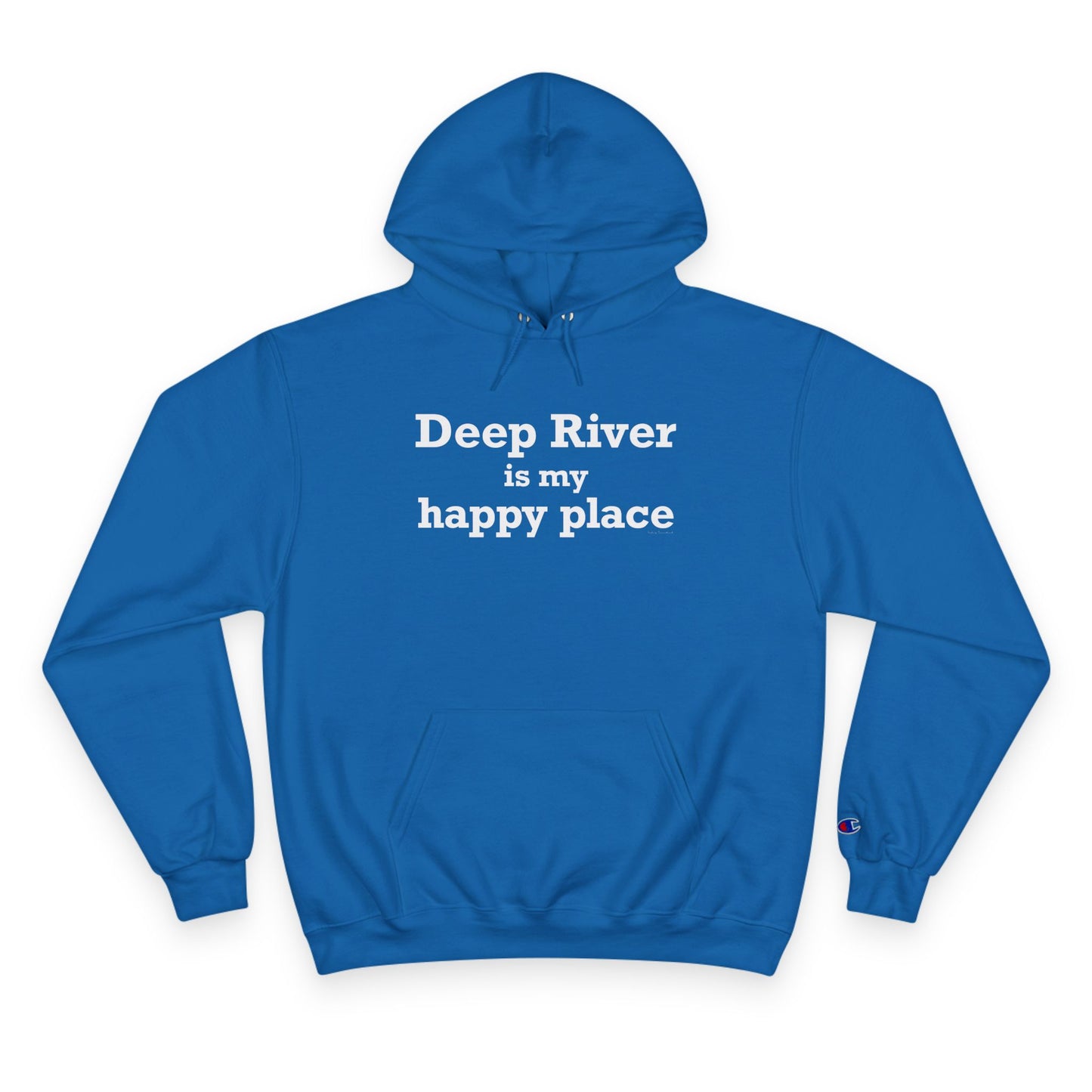Deep River is My Happy Place Champion Hoodie