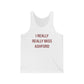 I Really Really Miss Ashford  Unisex Jersey Tank Top