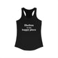 Shelton Is My Happy Place Women's Ideal Racerback Tank Top