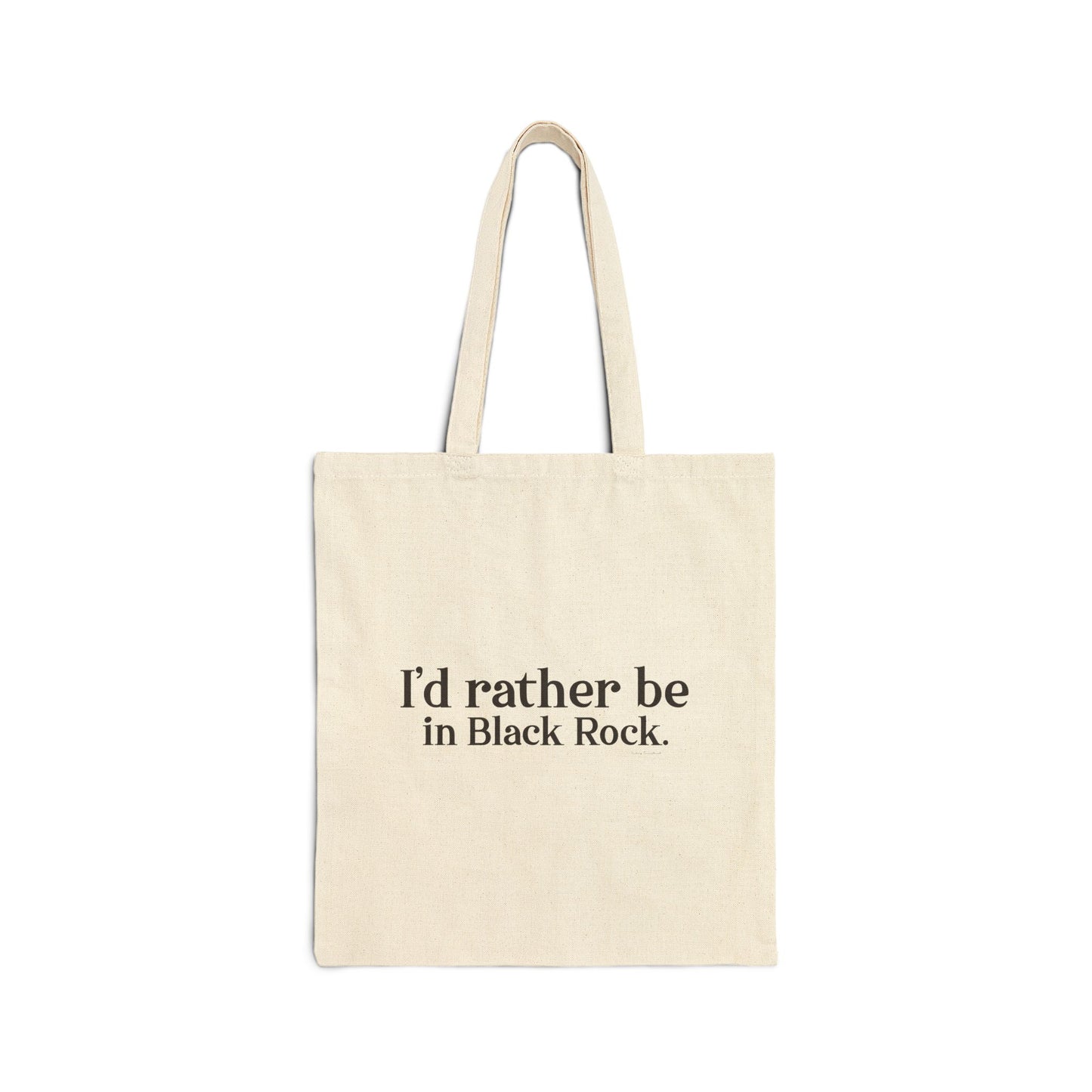 I’d rather be in Black Rock  Cotton Canvas Tote Bag