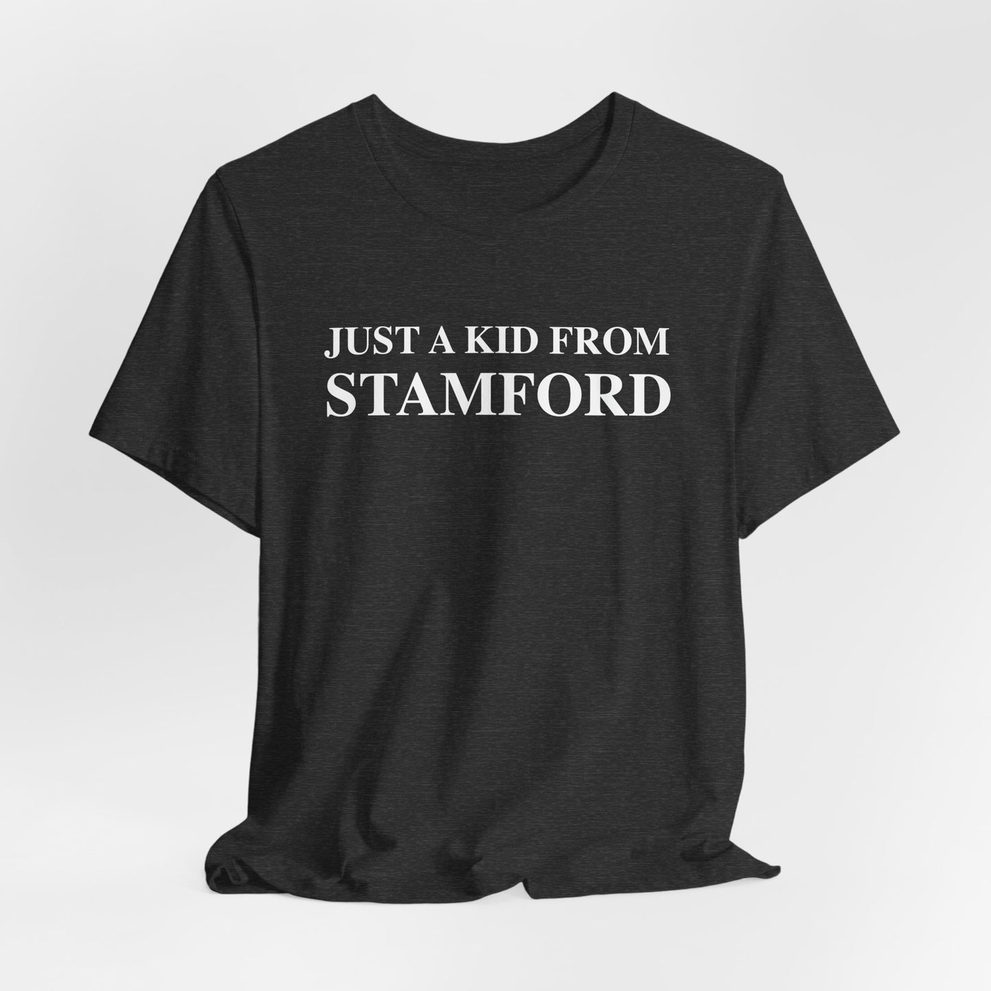 Just a kid from Stamford Unisex Jersey Short Sleeve T-Shirt