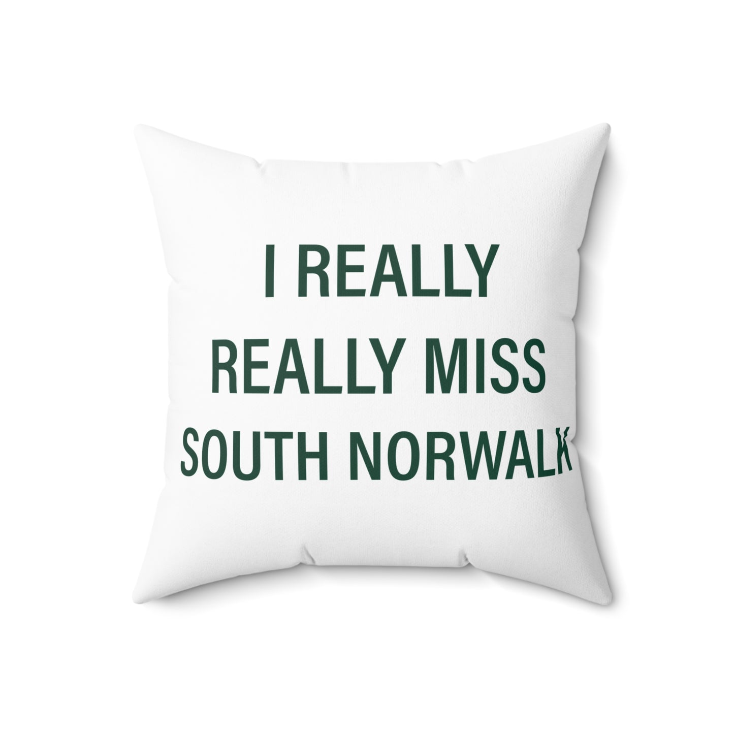 I Really Really Miss South Norwalk Spun Polyester Square Pillow