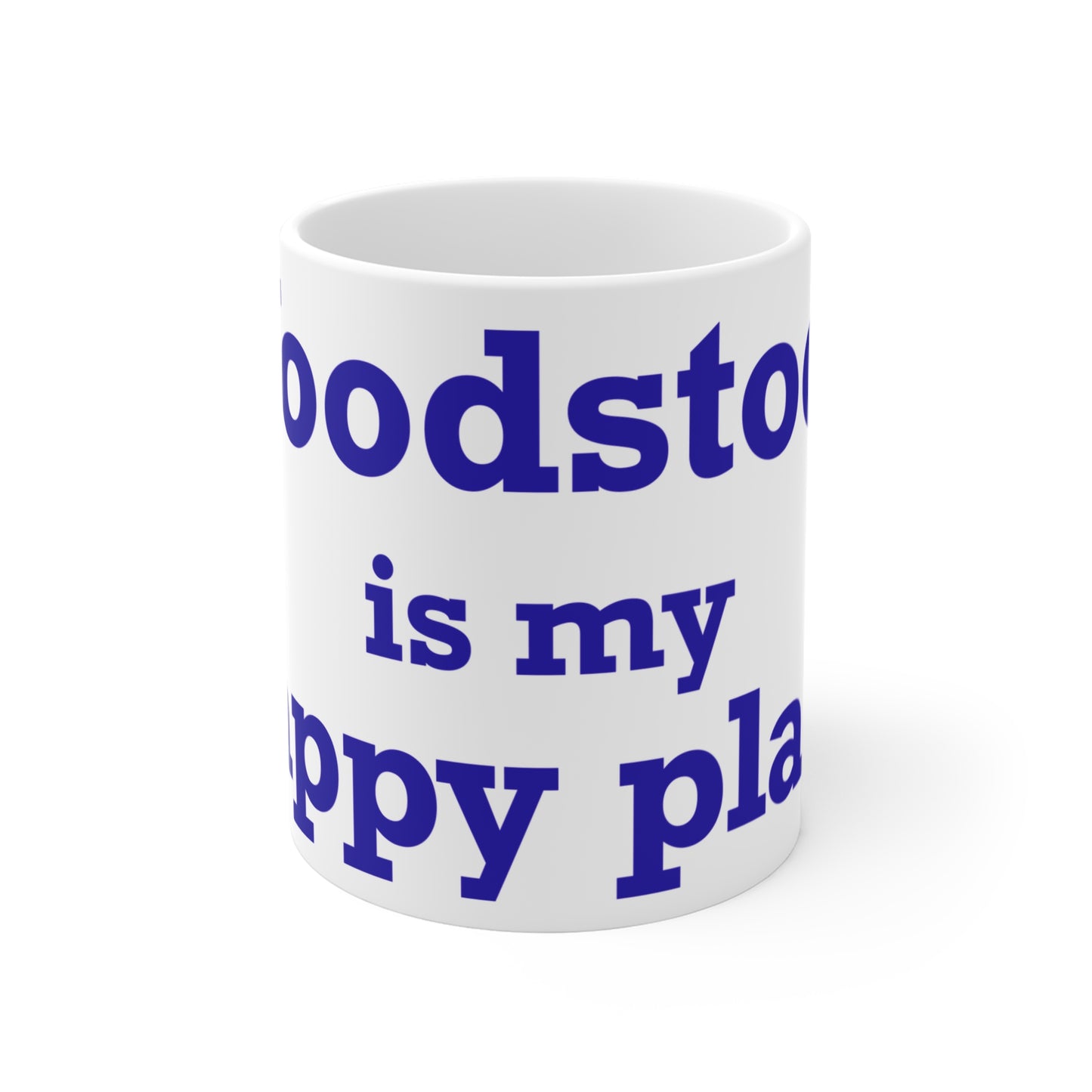 Woodstock is My Happy Place  Mug 11oz