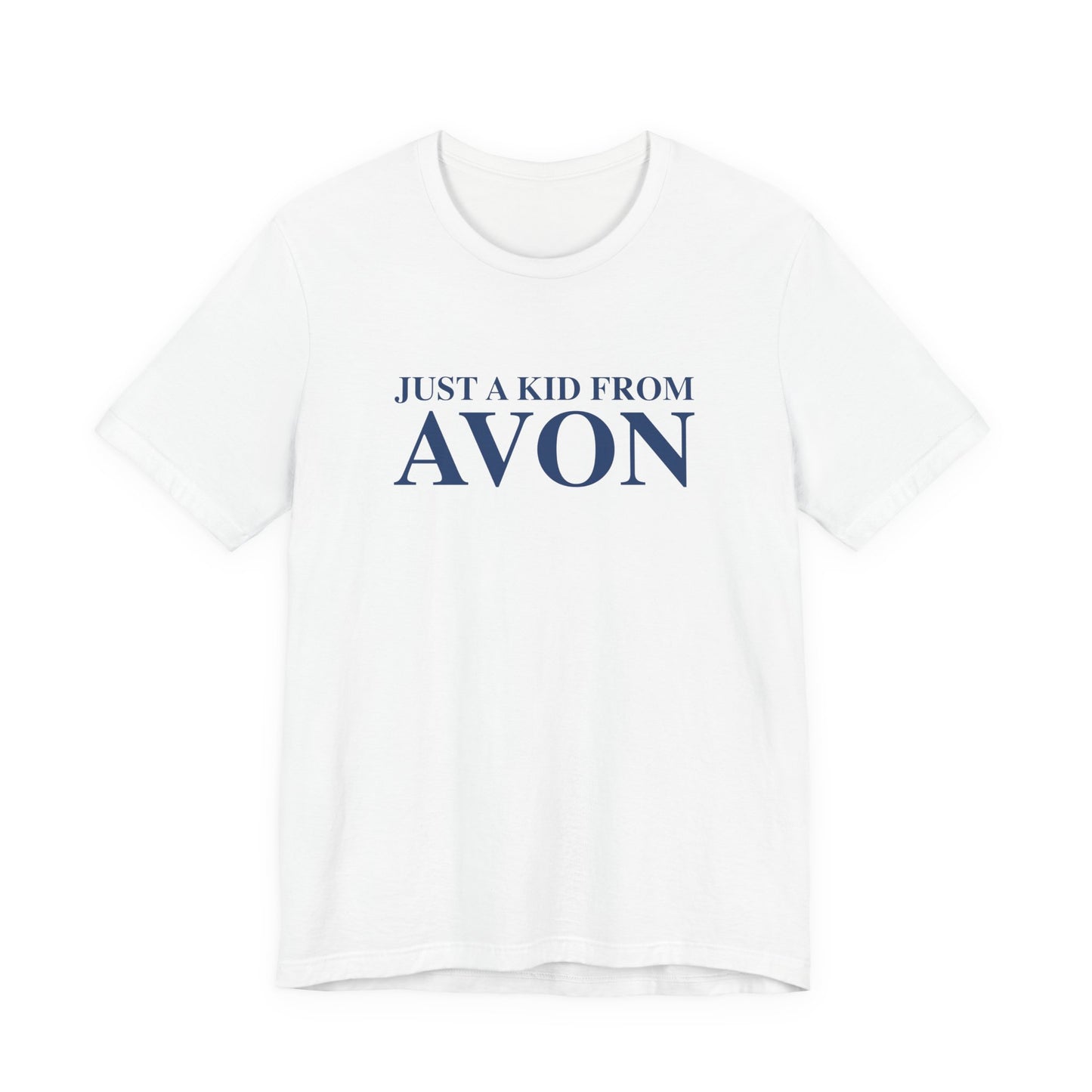 Just a kid from Avon Unisex Jersey Short Sleeve T-Shirt
