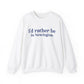 I'd rather be in Newington Unisex Heavy Blend™ Crewneck Sweatshirt