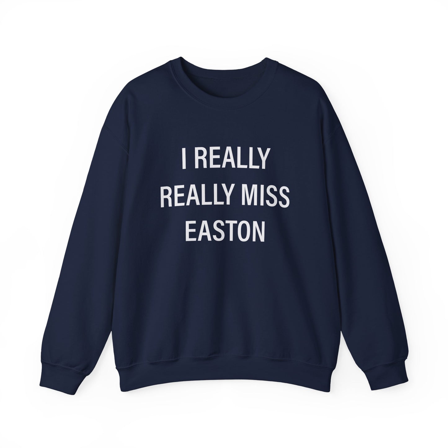 I Really Really Miss Easton Unisex Heavy Blend™ Crewneck Sweatshirt