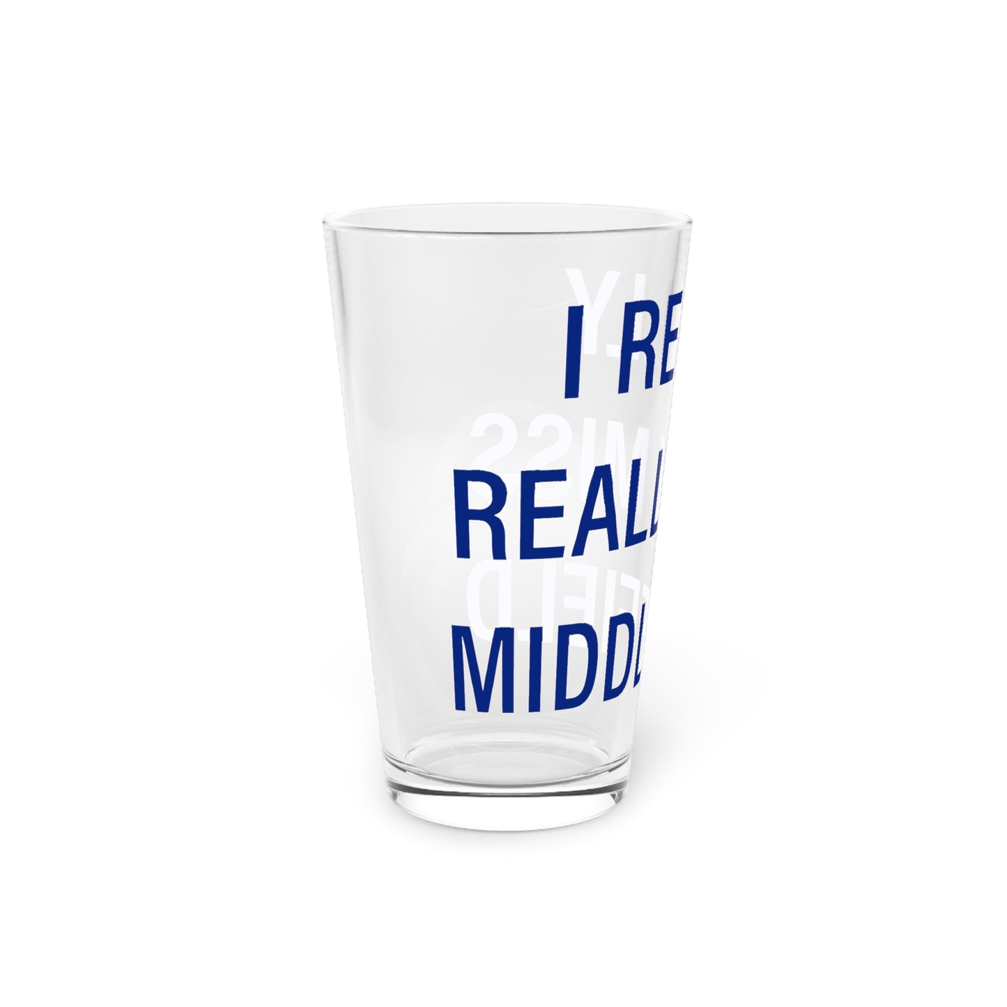 I Really Really Miss Middlefield  Pint Glass, 16oz